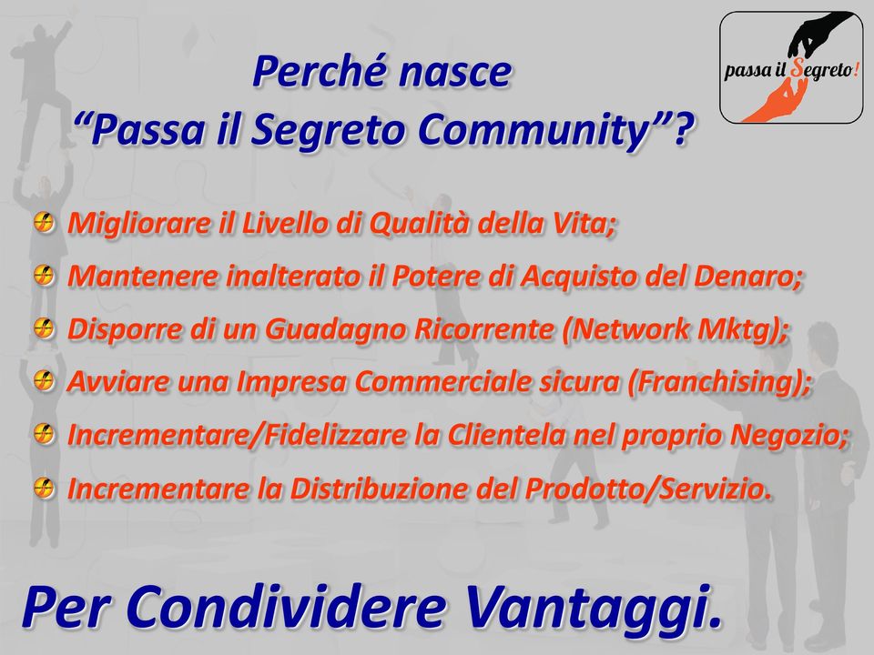 Denaro; Disporre di un Guadagno Ricorrente (Network Mktg); Avviare una Impresa Commerciale