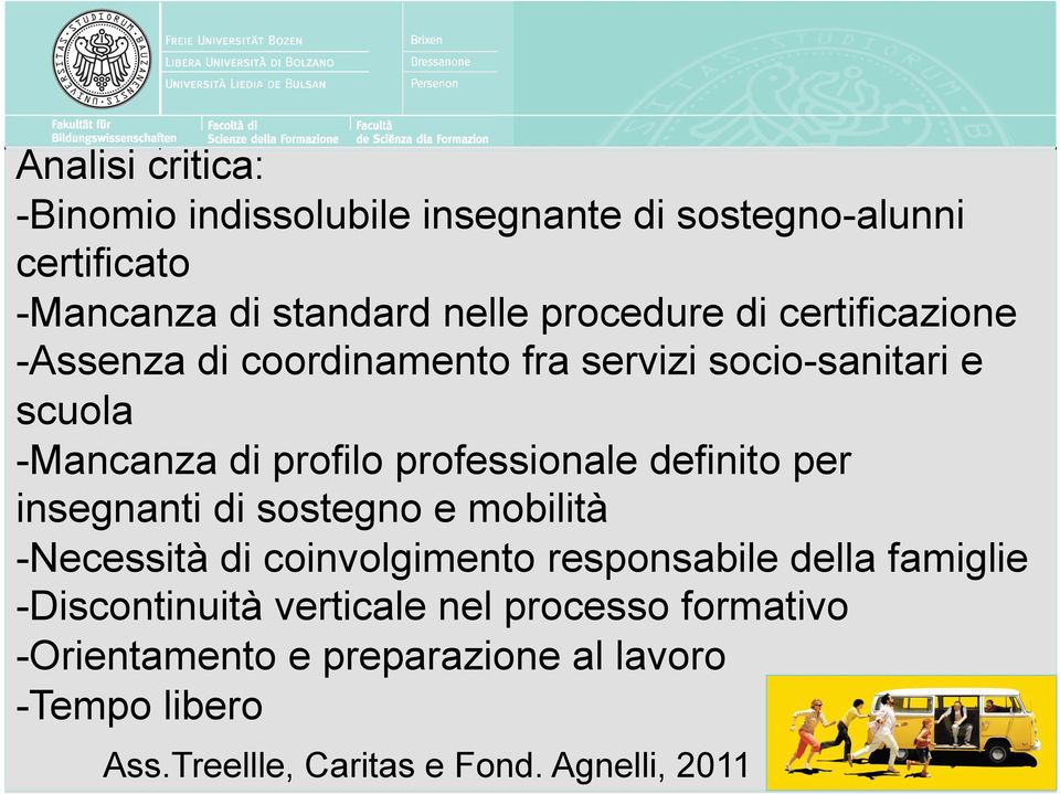 definito per insegnanti di sostegno e mobilità - Necessità di coinvolgimento responsabile della famiglie - Discontinuità