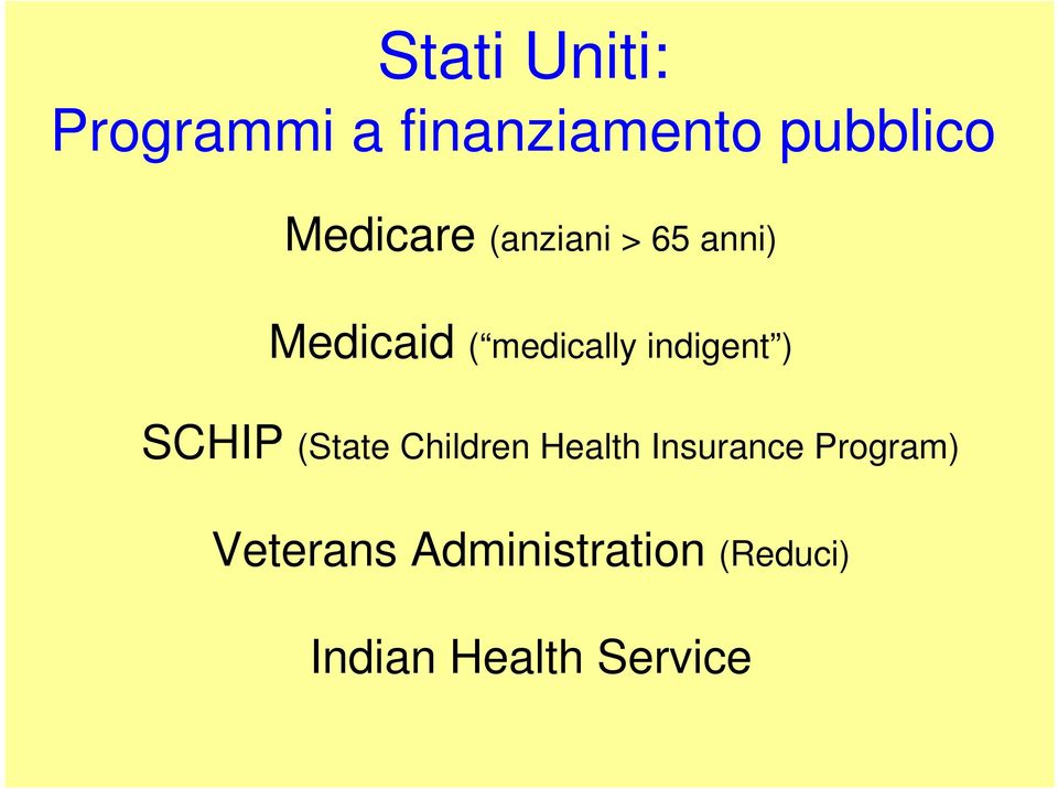 indigent ) SCHIP (State Children Health Insurance