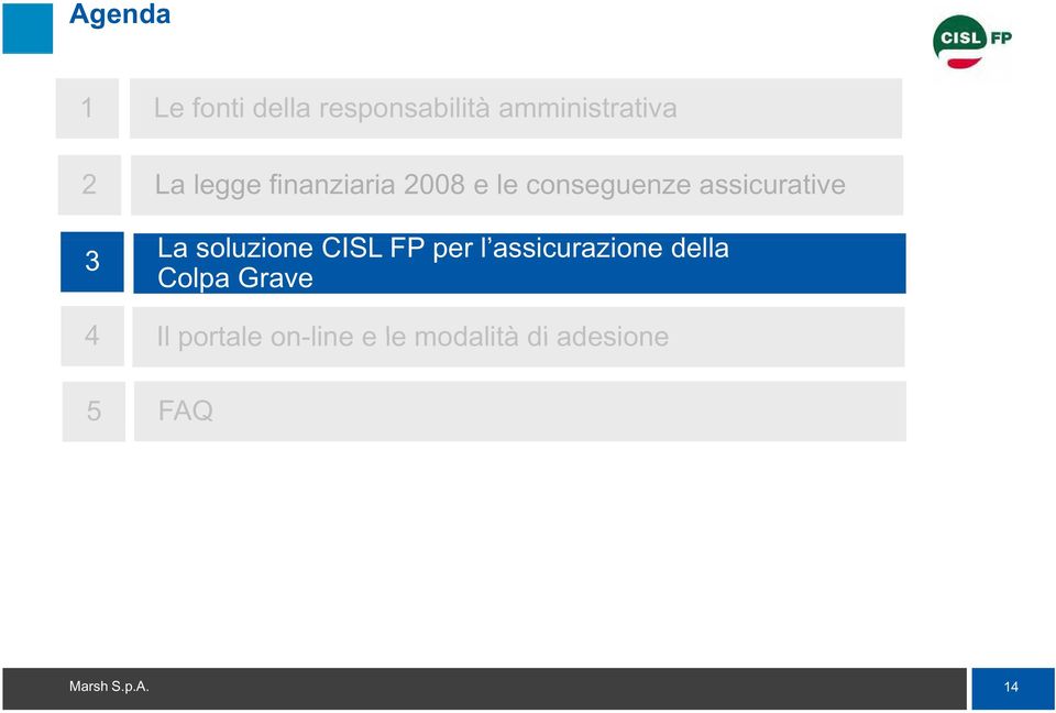 La soluzione CISL FP per l assicurazione i della Colpa