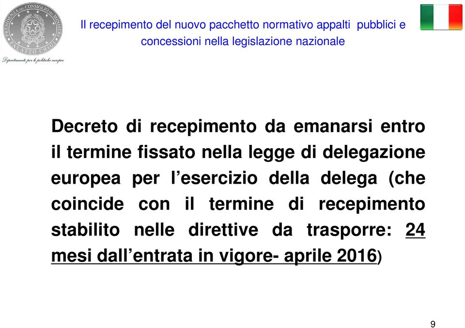 (che coincide con il termine di recepimento stabilito nelle