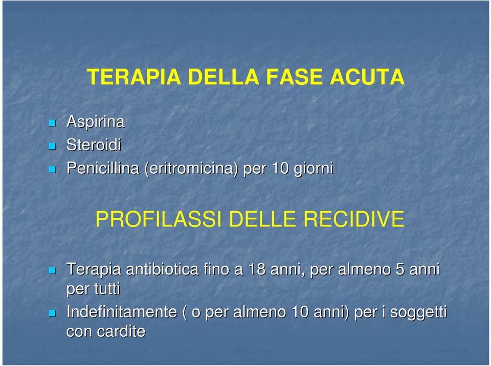 Terapia antibiotica fino a 18 anni, per almeno 5 anni per