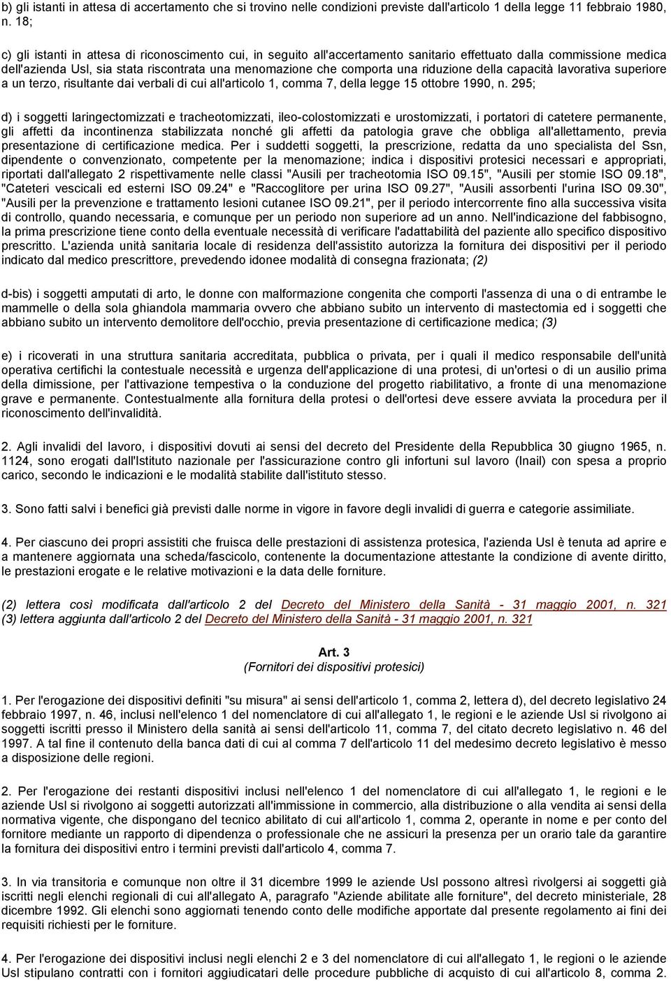 riduzione della capacità lavorativa superiore a un terzo, risultante dai verbali di cui all'articolo 1, comma 7, della legge 15 ottobre 1990, n.