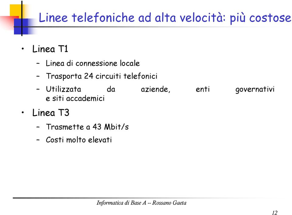 telefonici Utilizzata da aziende, enti governativi e siti