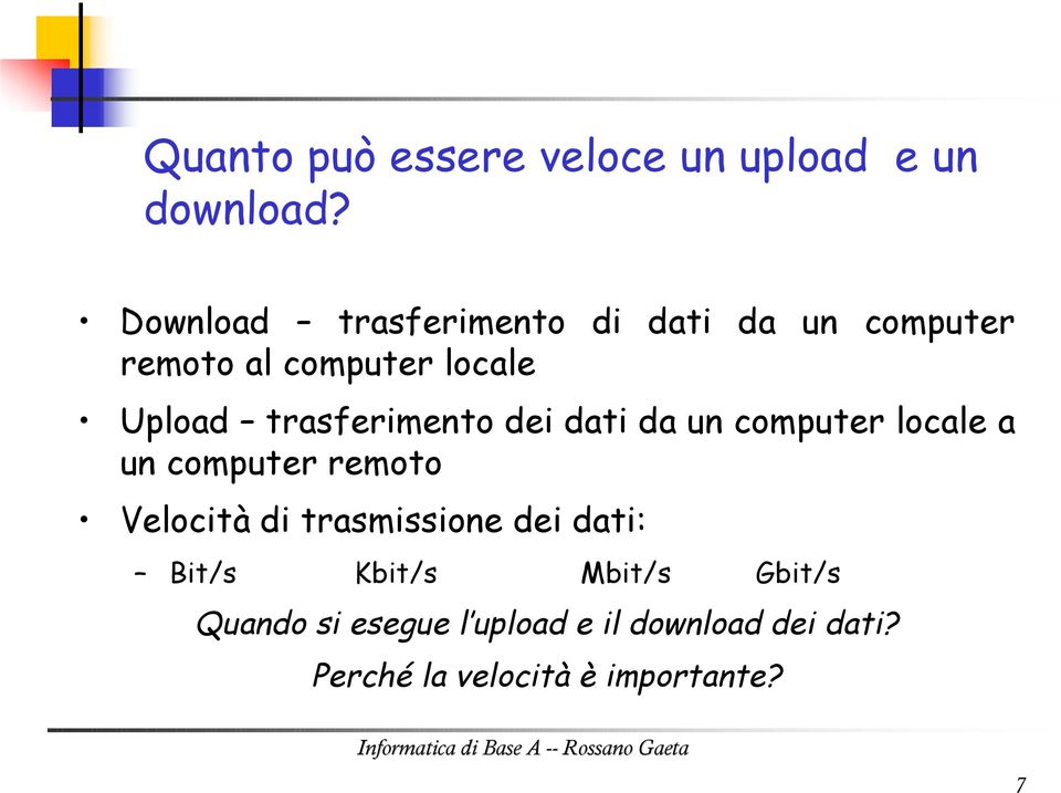 trasferimento dei dati da un computer locale a un computer remoto Velocità di