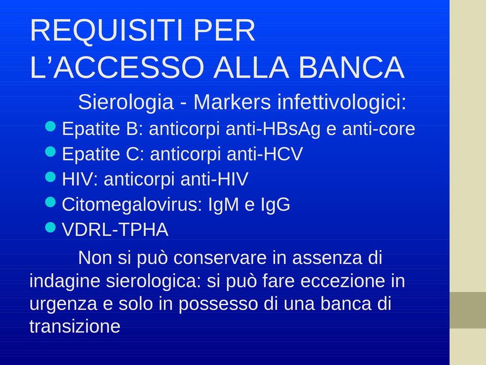 Citomegalovirus: IgM e IgG VDRL-TPHA Non si può conservare in assenza di indagine