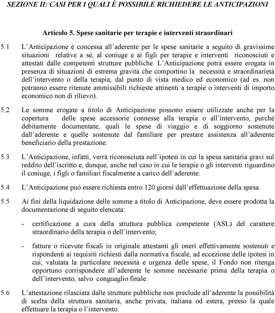 competenti strutture pubbliche.