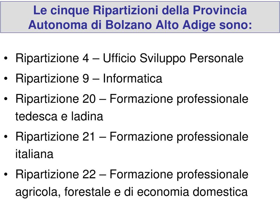 Formazione professionale tedesca e ladina Ripartizione 21 Formazione professionale