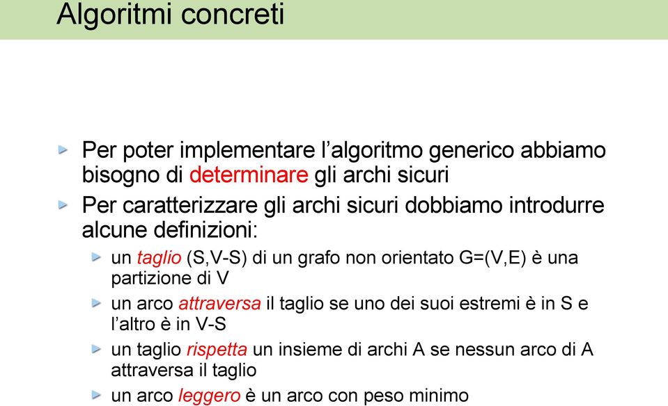 G=(V,E) è un prtzon d V un rco ttrvrs l tglo s uno d suo strm è n S l ltro è n V-S un