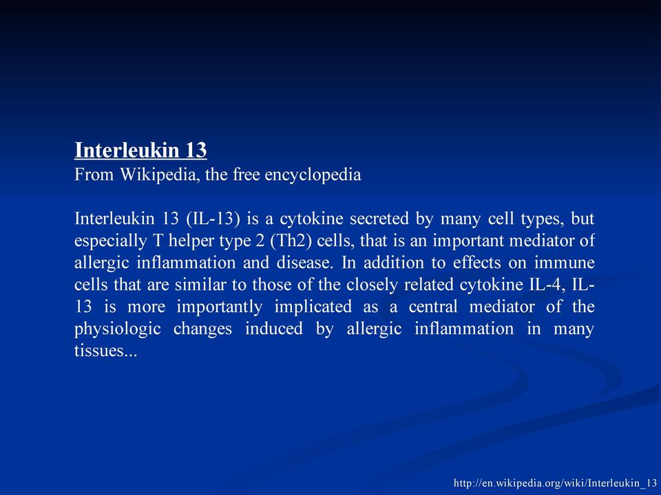 In addition to effects on immune cells that are similar to those of the closely related cytokine IL-4, IL13 is more importantly
