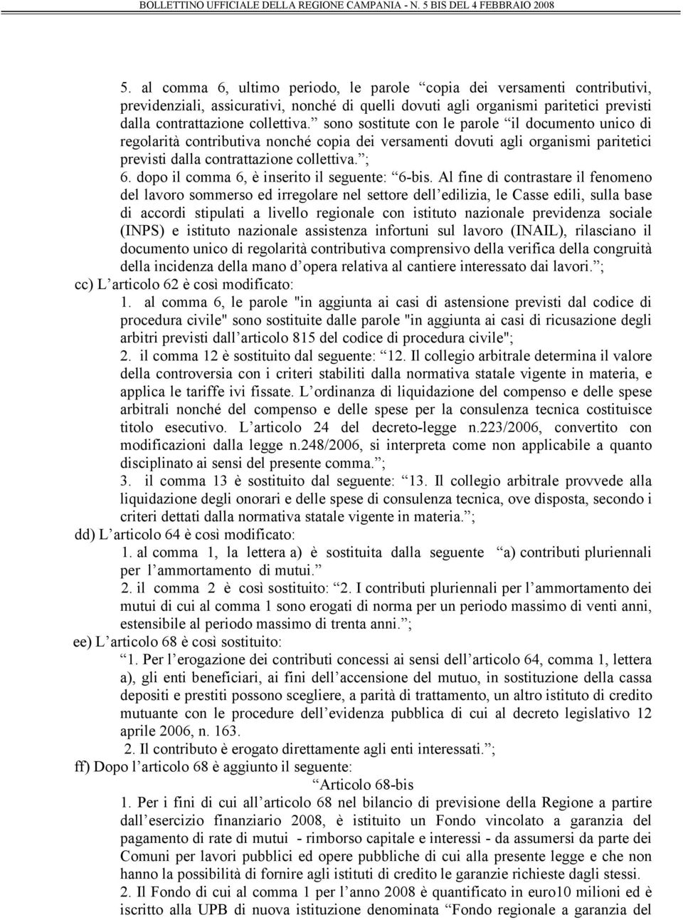 dopo il comma 6, è inserito il seguente: 6-bis.