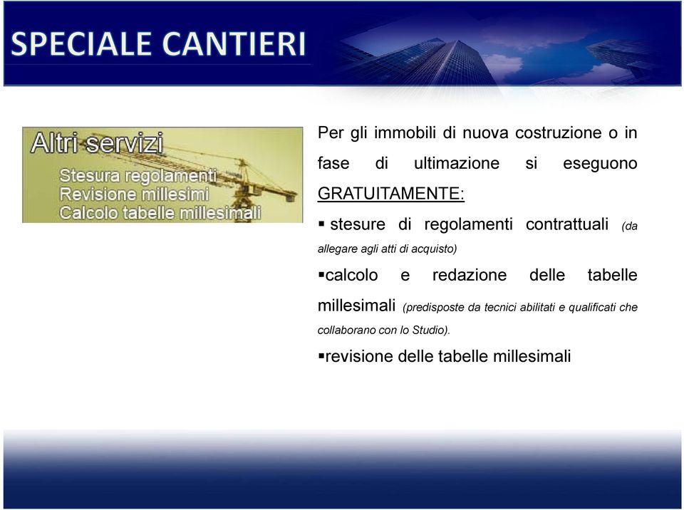 acquisto) calcolo e redazione delle tabelle millesimali (predisposte da tecnici