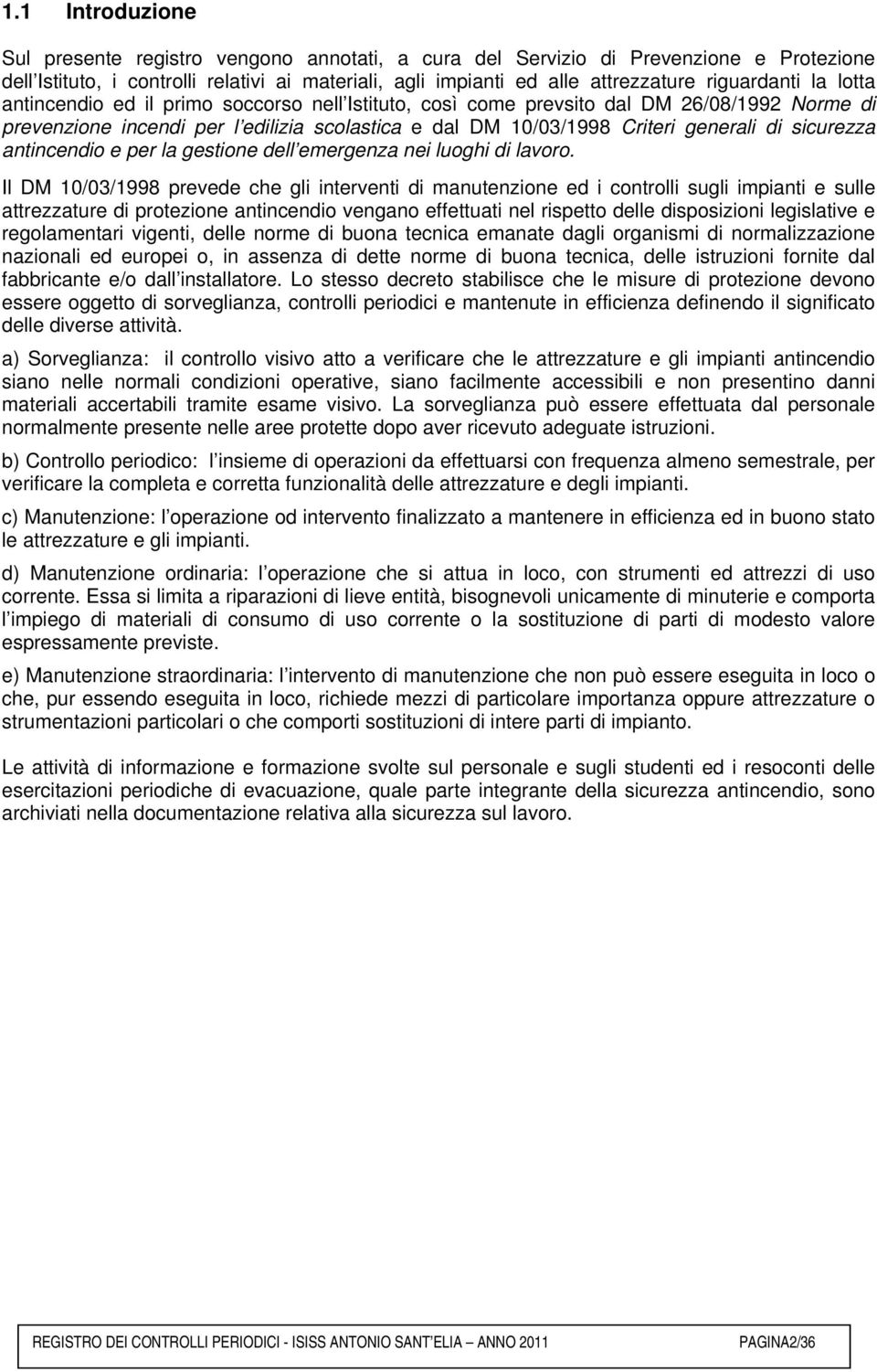 di sicurezza antincendio e per la gestione dell emergenza nei luoghi di lavoro.