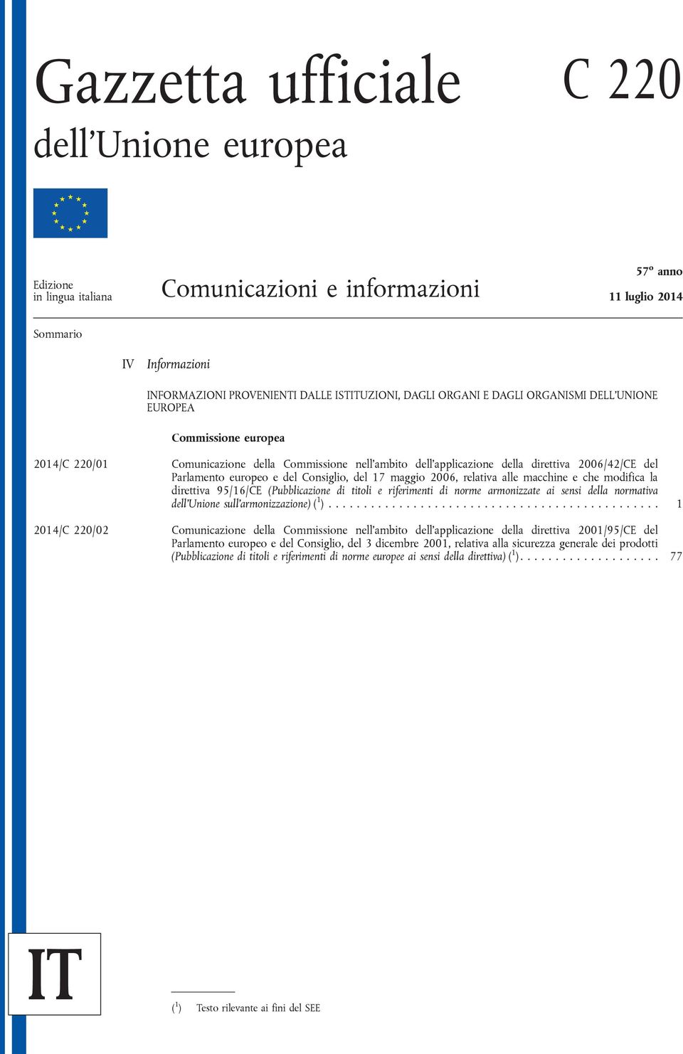 del Consiglio, del 17 maggio 2006, relativa alle macchine e che modifica la direttiva 95/16/CE (Pubblicazione di titoli e riferimenti di norme armonizzate ai sensi della normativa dell'unione