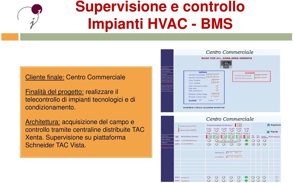 tecnologici e di condizionamento.