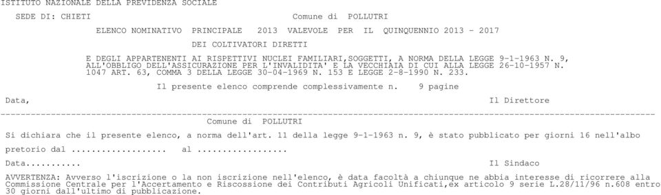 63, COMMA 3 DELLA LEGGE 30-04-1969 N. 153 E LEGGE 2-8-1990 N. 233. Il presente elenco comprende complessivamente n.