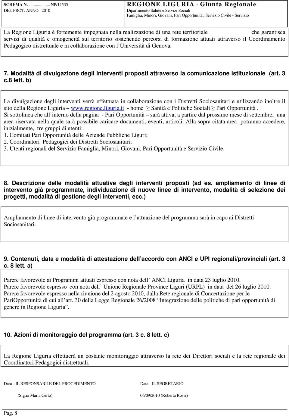 Modalità di divulgazione degli interventi proposti attraverso la comunicazione istituzionale (art. 3 c.8 lett.