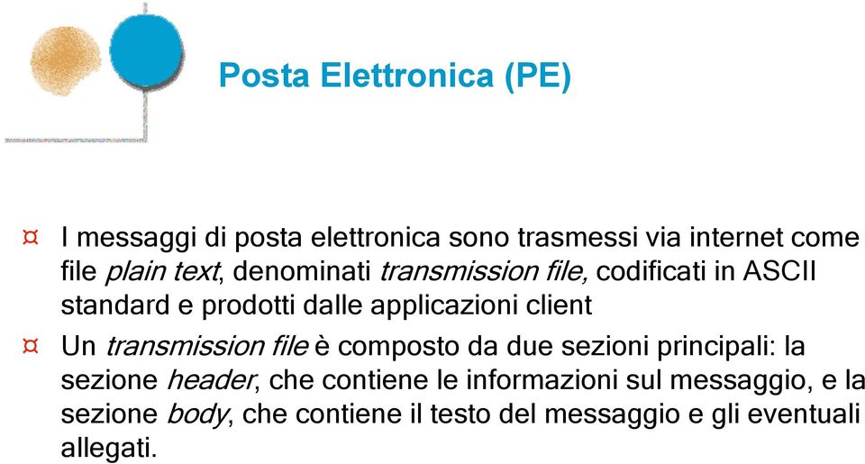 client Un transmission file è composto da due sezioni principali: la sezione header, che contiene le