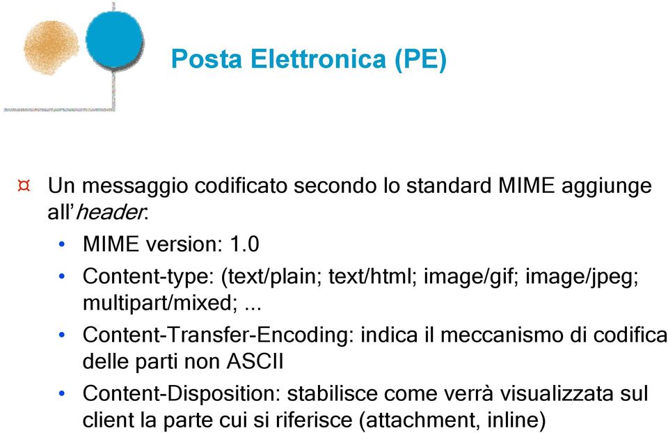 .. Content-Transfer-Encoding: indica il meccanismo di codifica delle parti non ASCII