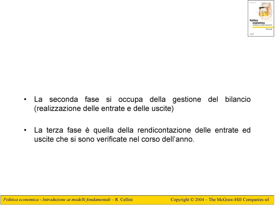 uscite) La terza fase è quella della rendicontazione