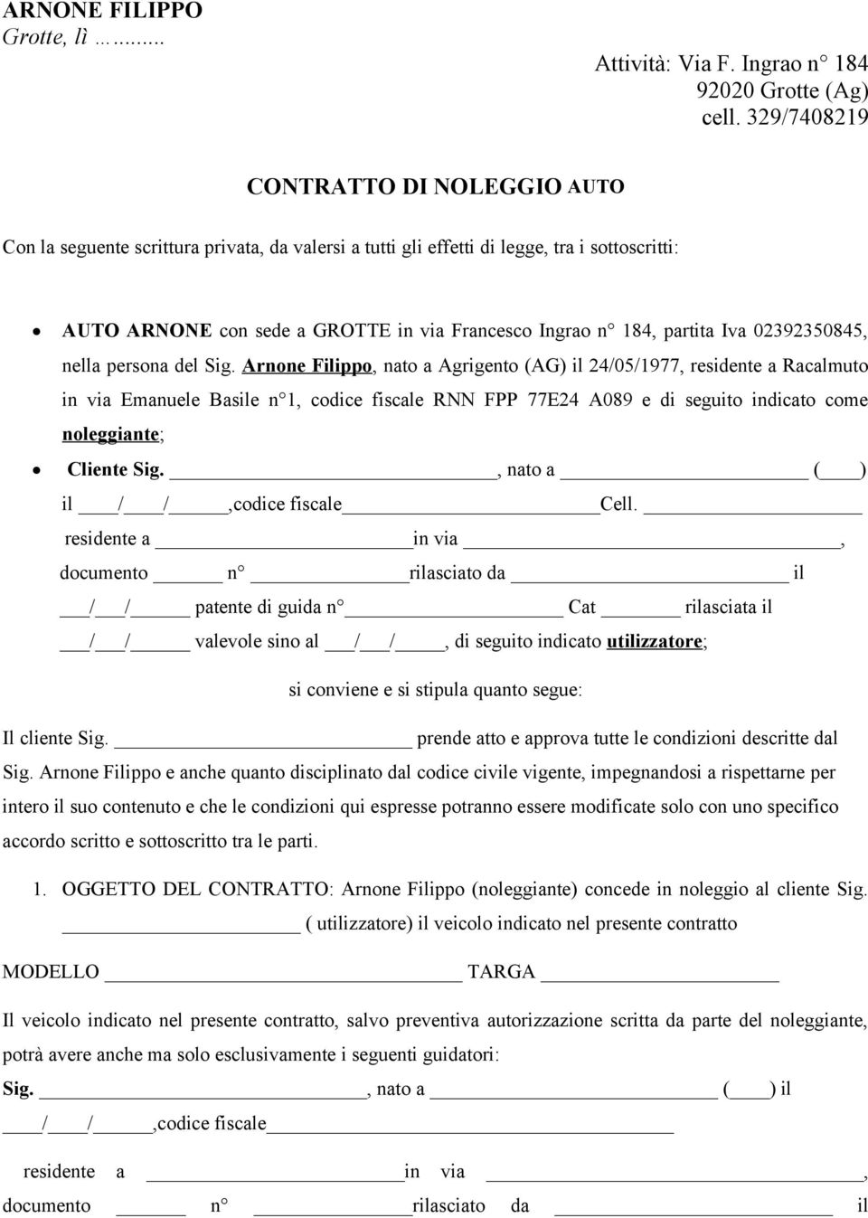 partita Iva 02392350845, nella persona del Sig.