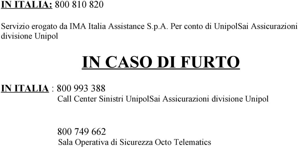 conto di UnipolSai Assicurazioni divisione Unipol IN CASO DI FURTO IA