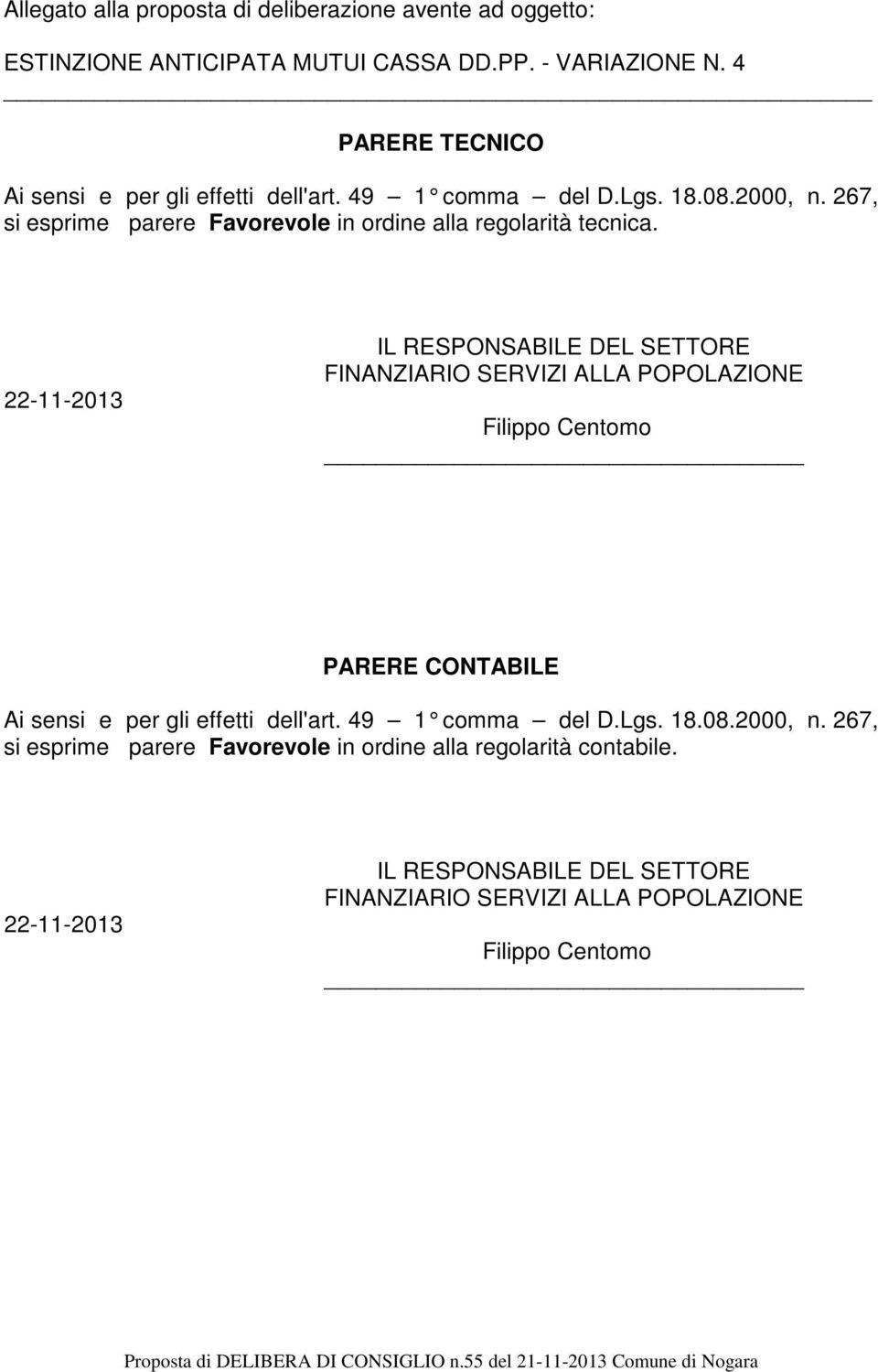 267, si esprime parere Favorevole in ordine alla regolarità tecnica.