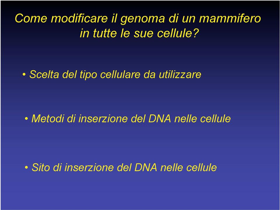 Scelta del tipo cellulare da utilizzare Metodi