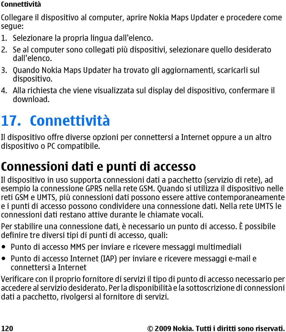 Alla richiesta che viene visualizzata sul display del dispositivo, confermare il download. 17.