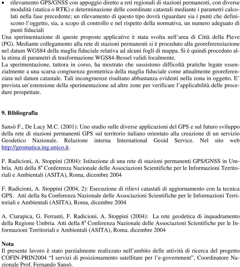 fiduciali Una sperimentazione di queste proposte applicative è stata svolta nell area di Città della Pieve (PG).