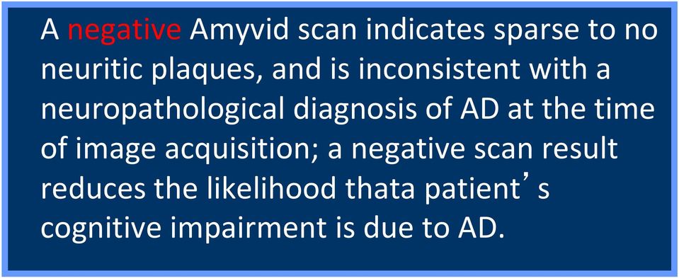 the time of image acquisition; a negative scan result reduces