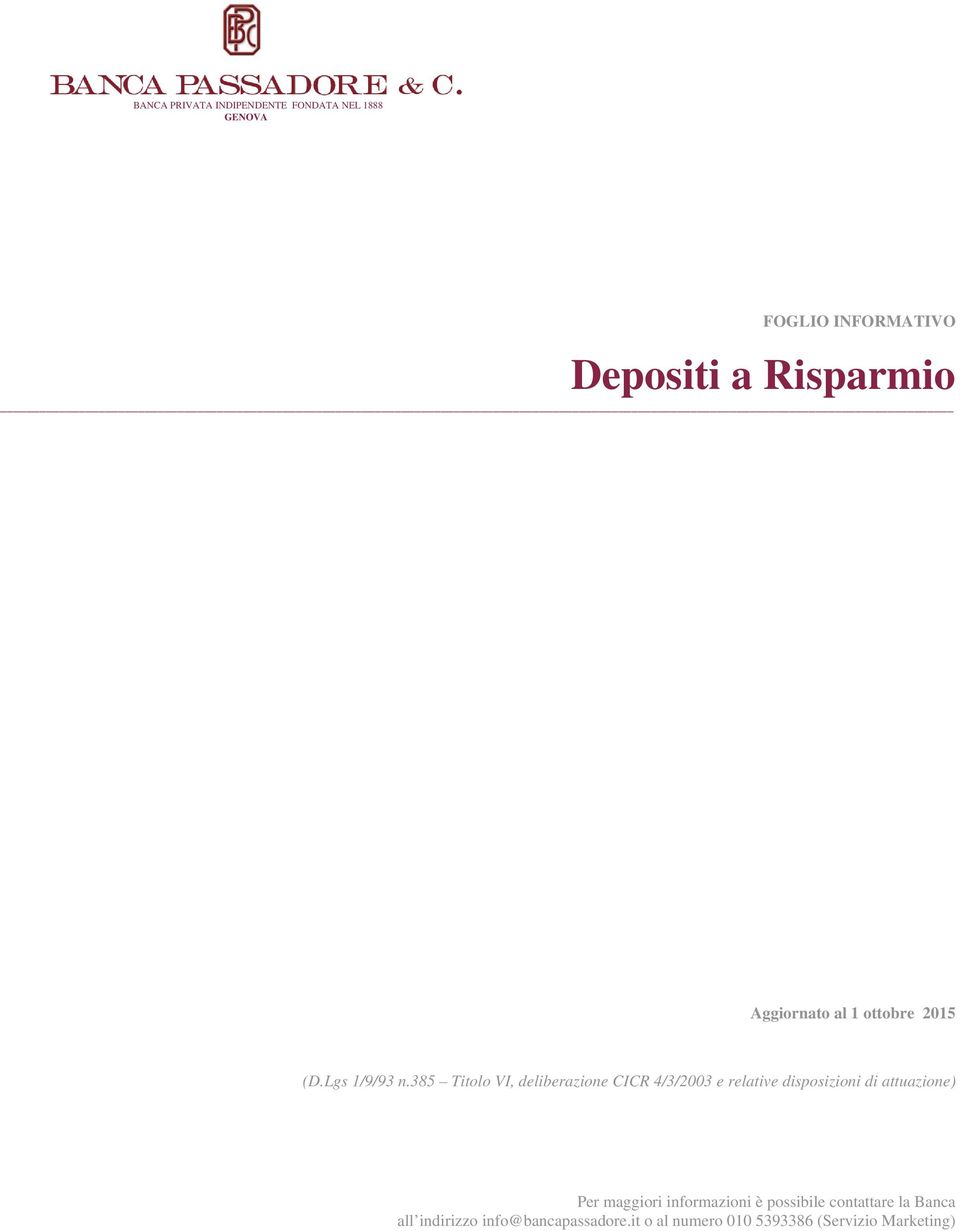 385 Titolo VI, deliberazione CICR 4/3/2003 e relative disposizioni di attuazione) Per