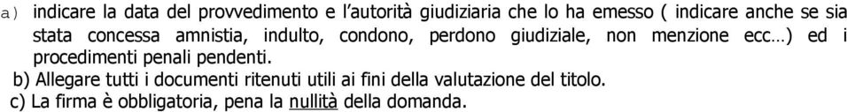 ecc ) ed i procedimenti penali pendenti.