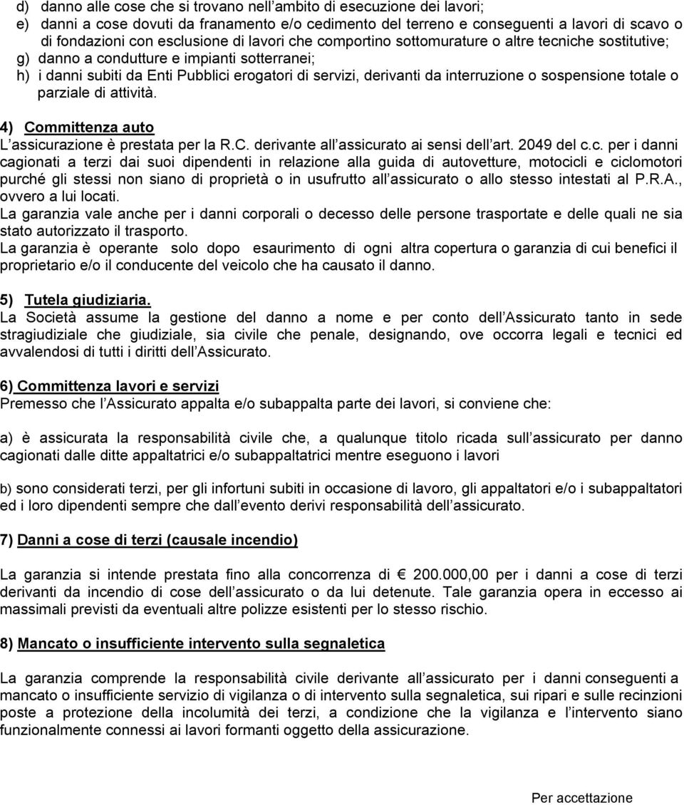 sospensione totale o parziale di attività. 4) Committenza auto L assicu