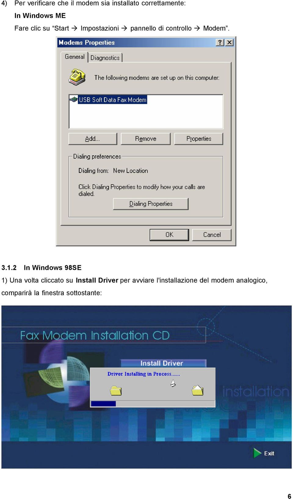 3.1.2 In Windows 98SE 1) Una volta cliccato su Install Driver per