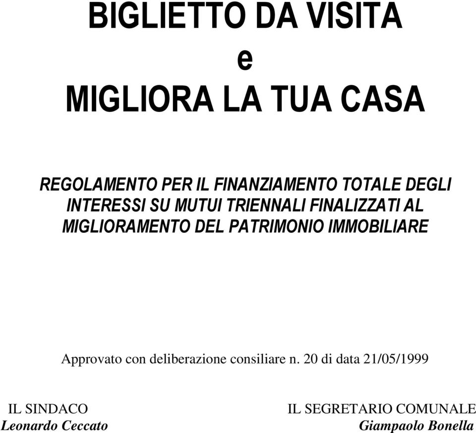 PATRIMONIO IMMOBILIARE Approvato con deliberazione consiliare n.