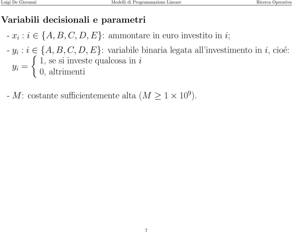 legata all investimento in i, cioé: 1, se si investe qualcosa in i y