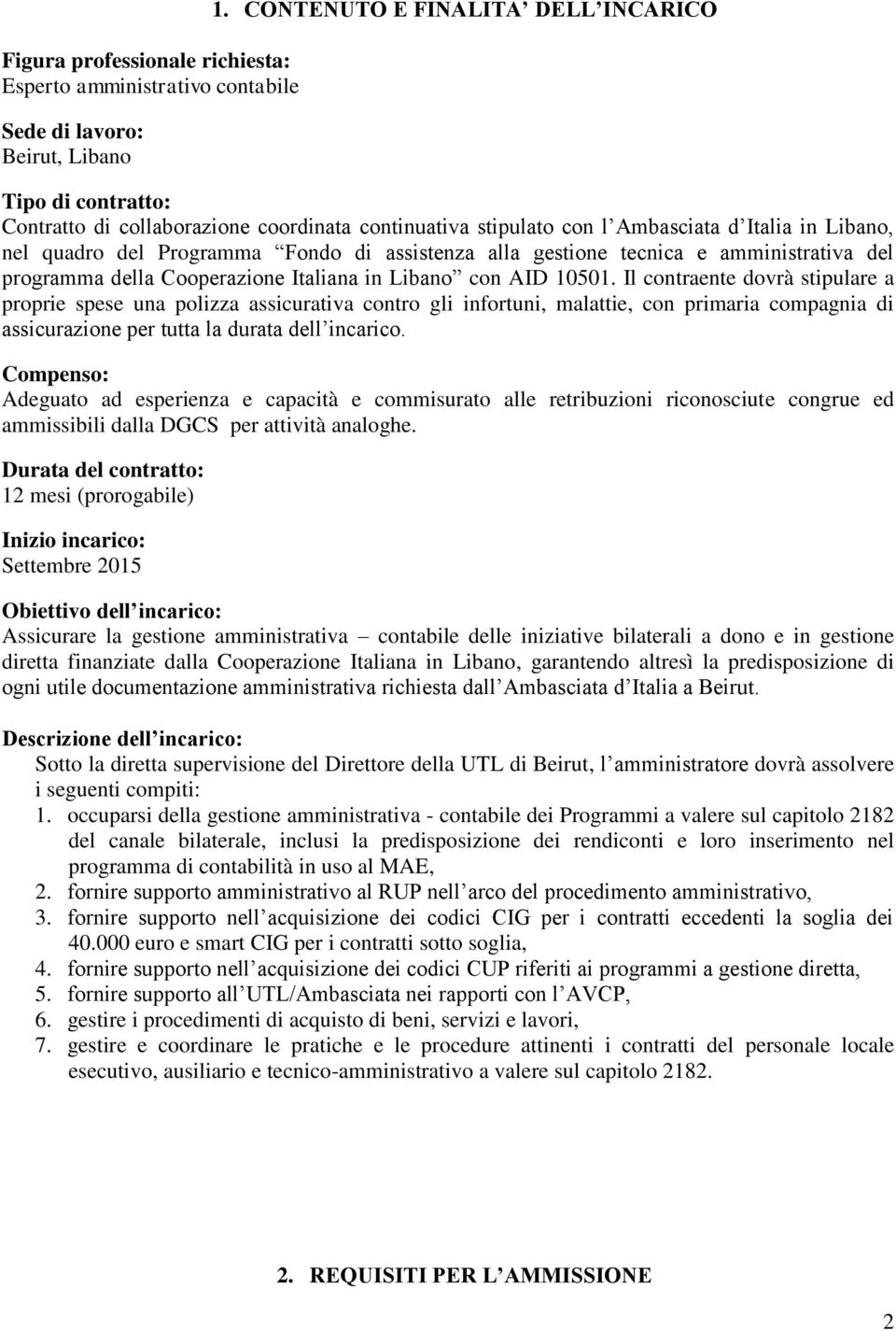 alla gestione tecnica e amministrativa del programma della Cooperazione Italiana in Libano con AID 10501.