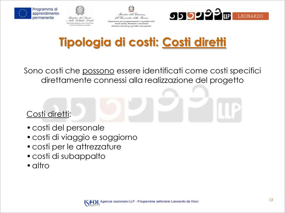 realizzazione del progetto Costi diretti: costi del personale costi