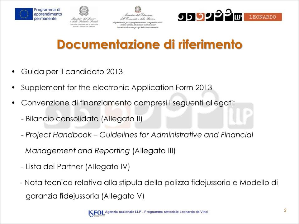 Handbook Guidelines for Administrative and Financial Management and Reporting (Allegato III) - Lista dei Partner
