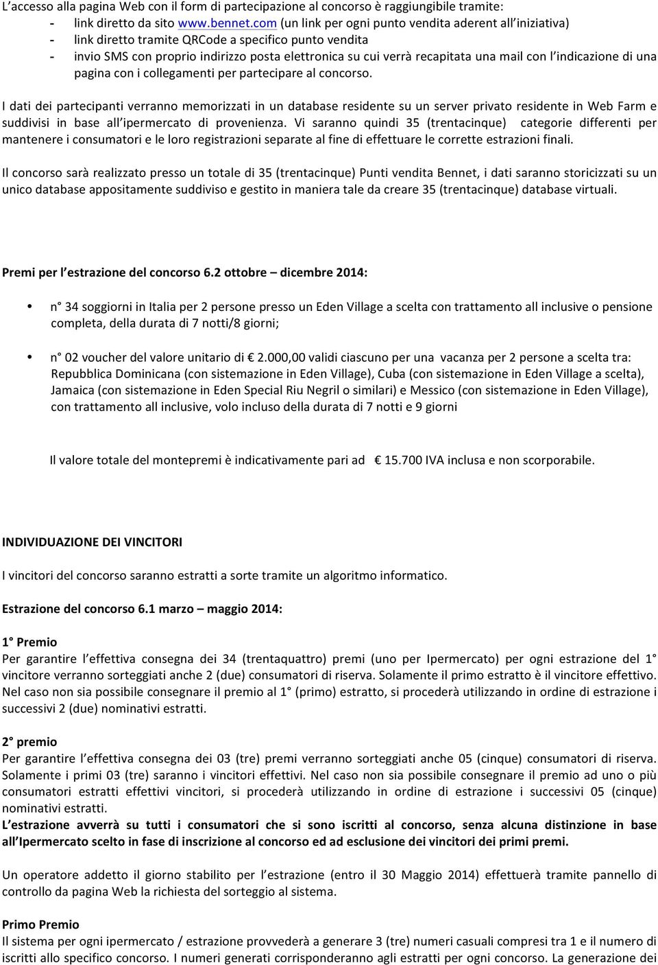 mail con l indicazione di una pagina con i collegamenti per partecipare al concorso.