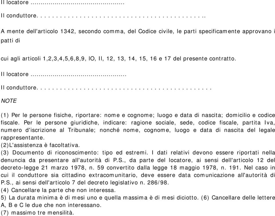 ............................................ NOTE (1) Per le persone fisiche, riportare: nome e cognome; luogo e data di nascita; domicilio e codice fiscale.