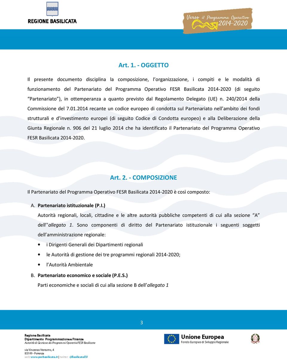 Partenariato ), in ottemperanza a quanto previsto dal Regolamento Delegato (UE) n. 240/2014