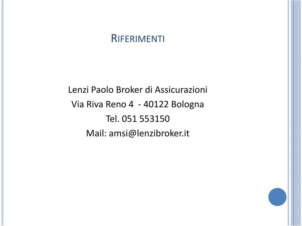Riva Reno 4-40122 Bologna Tel.