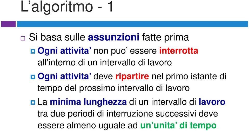 istante di tempo del prossimo intervallo di lavoro La minima lunghezza di un intervallo