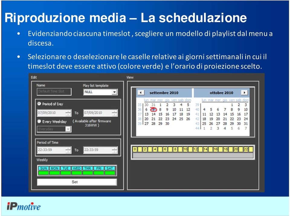 Selezionare o deselezionare le caselle relative ai giorni