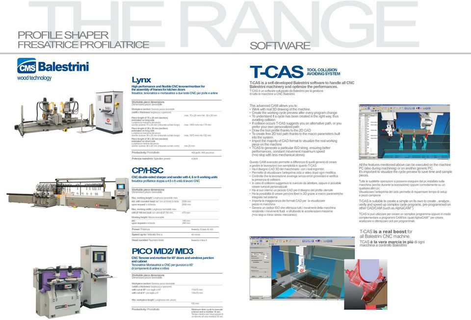 T CAS è un software sviluppato da per la gestione di tutte le macchine a CNC.