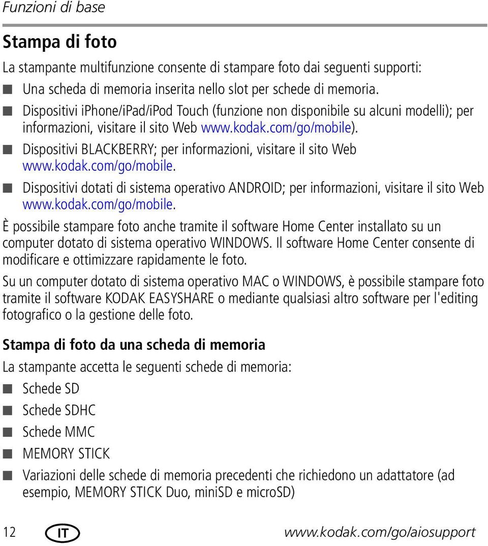 Dispositivi BLACKBERRY; per informazioni, visitare il sito Web www.kodak.com/go/mobile.