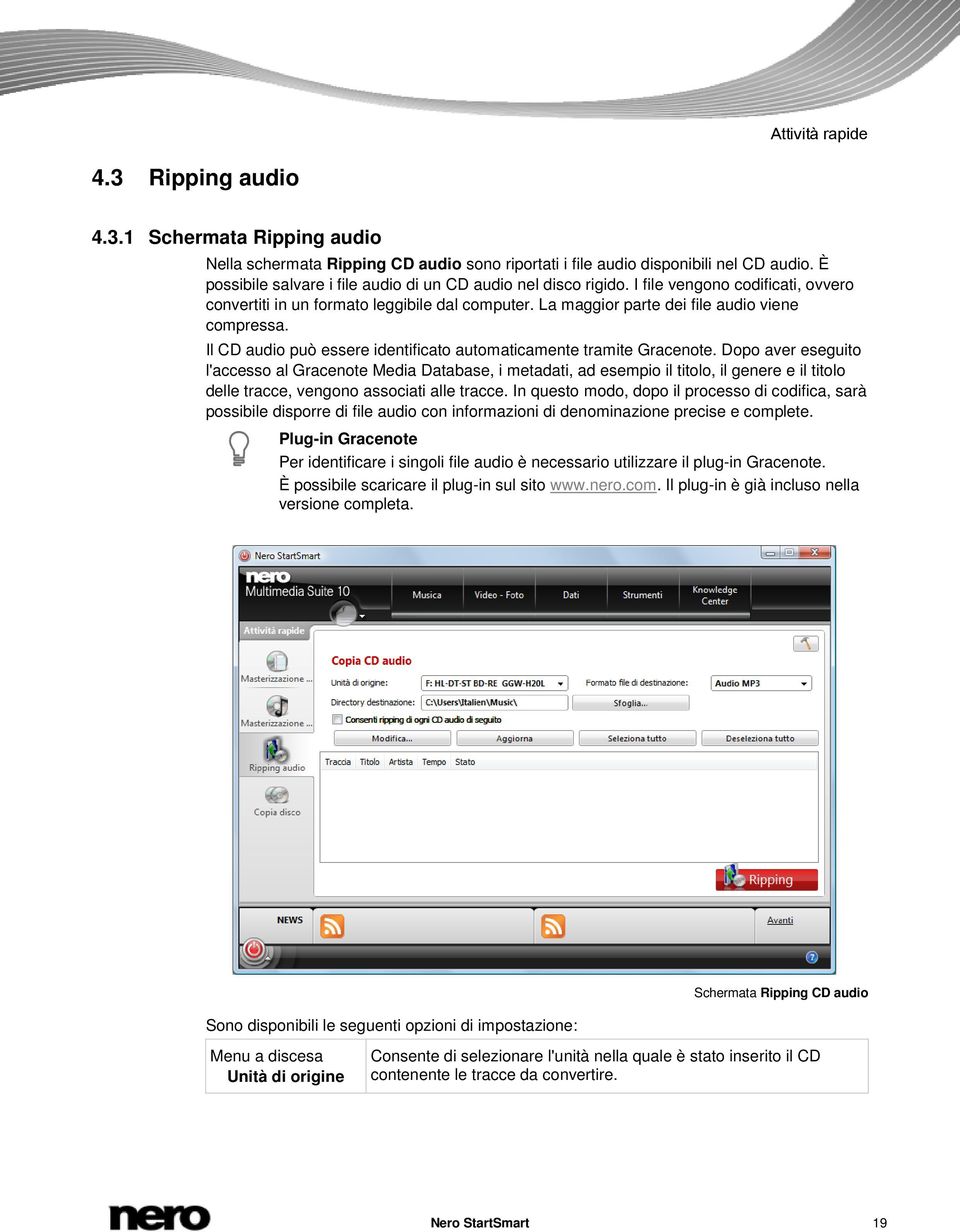 Il CD audio può essere identificato automaticamente tramite Gracenote.