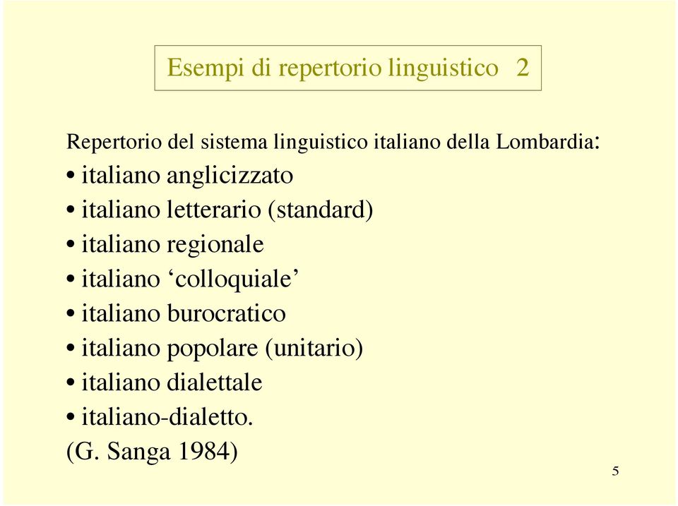 (standard) italiano regionale italiano colloquiale italiano burocratico